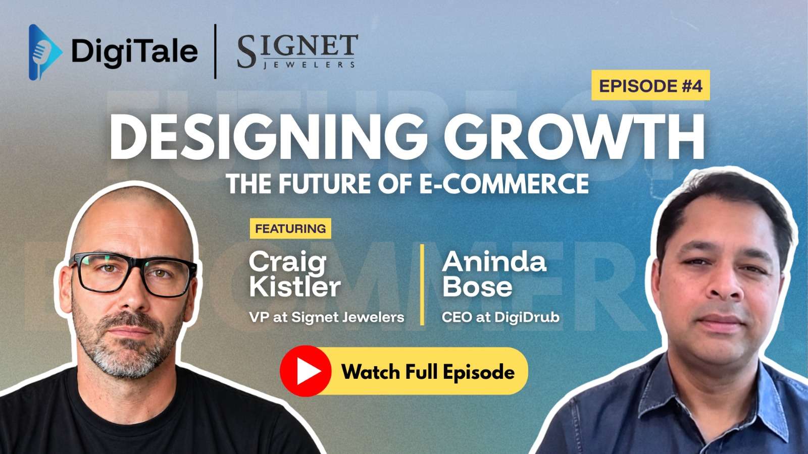 Designing Growth The Future of E-Commerce DigiTale Ep. 4 ft. Craig Kistler, VP at Signet Jewelers